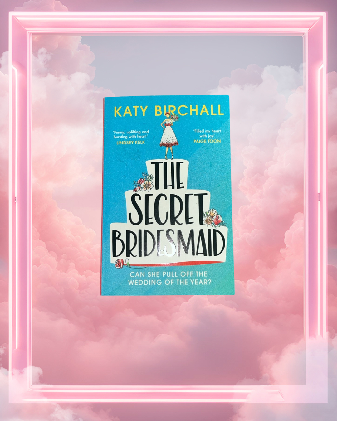 The Secret Bridesmaid by Katy Birchall