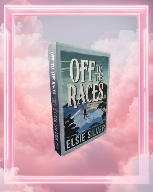 Off to the Races by Elsie Silver