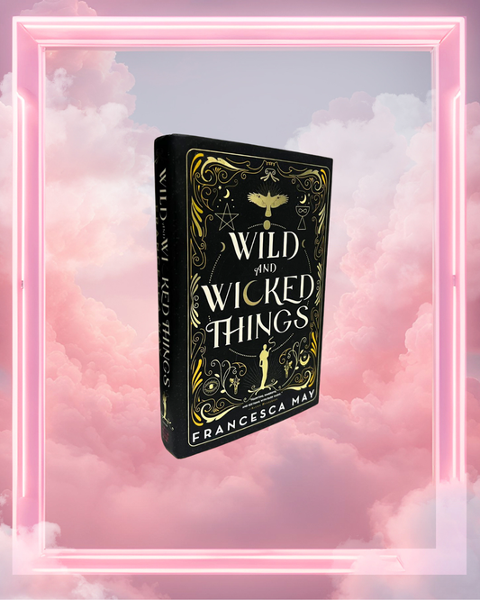 Wild and Wicked Things by Francesca May