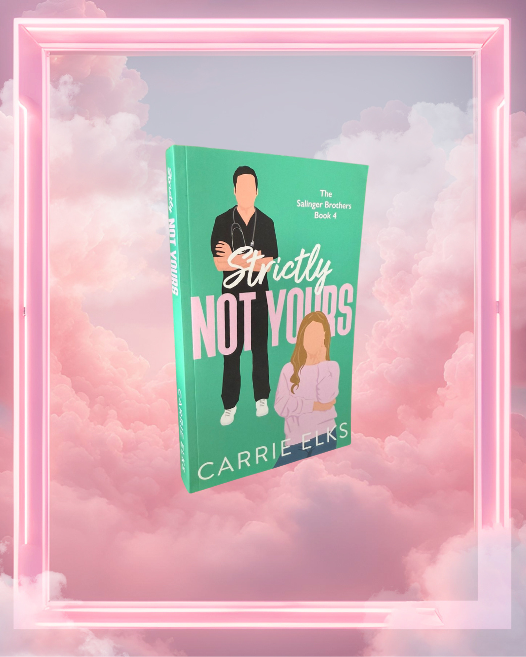 Strictly Not Yours by Carrie Elks