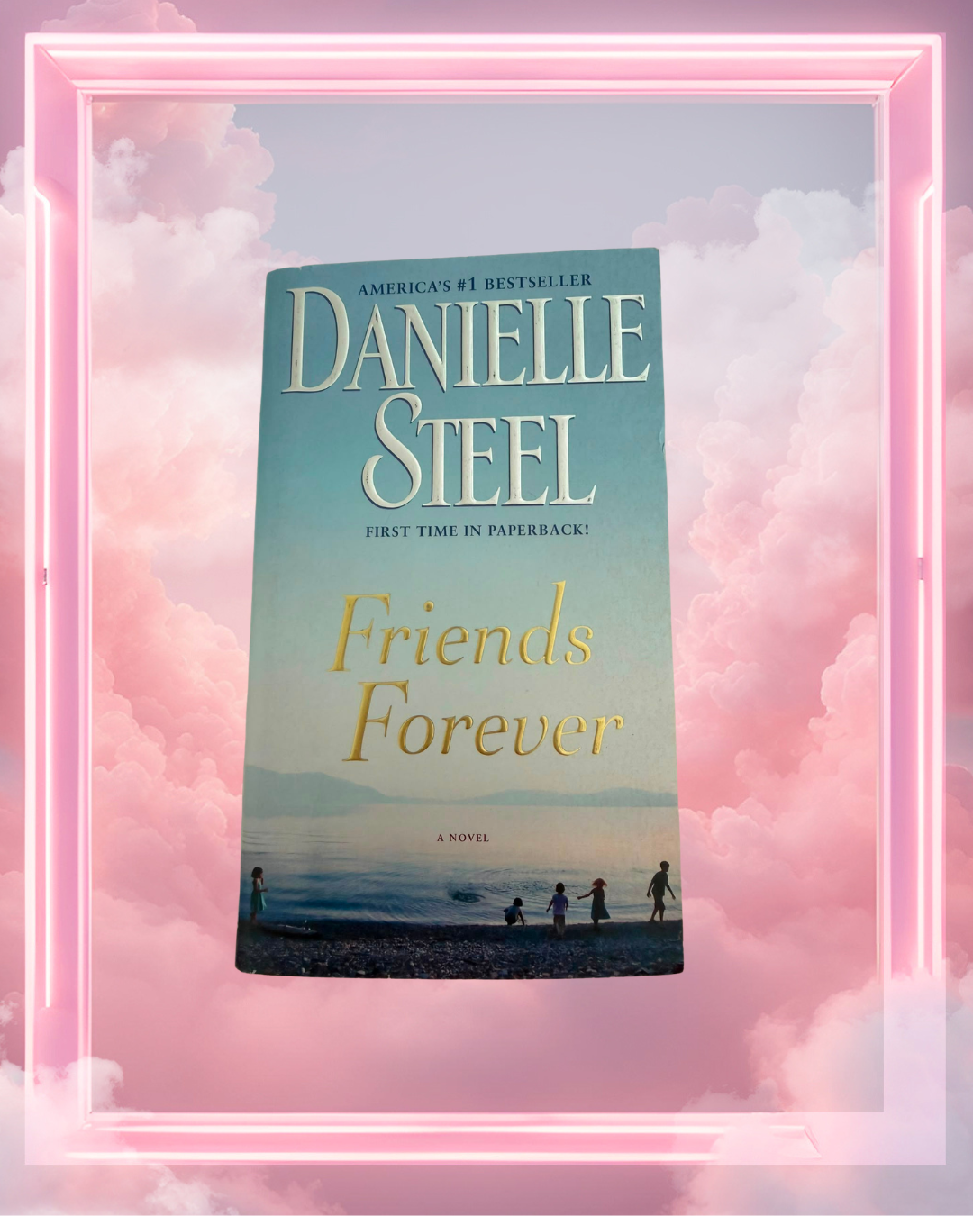 Friends Forever by Danielle Steel