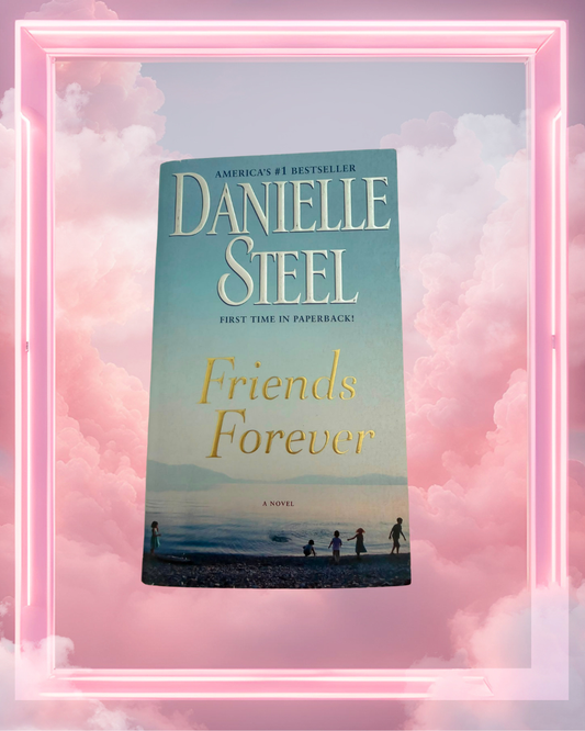 Friends Forever by Danielle Steel