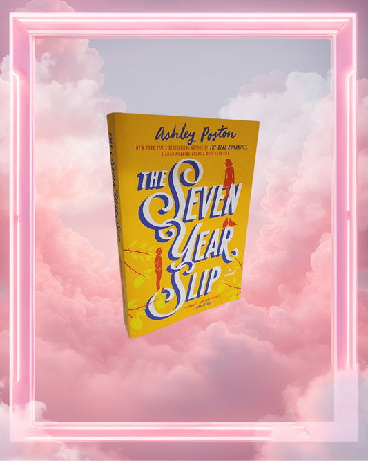 The Seven Year Slip by Ashley Poston